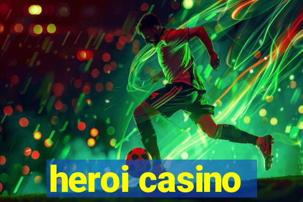 heroi casino